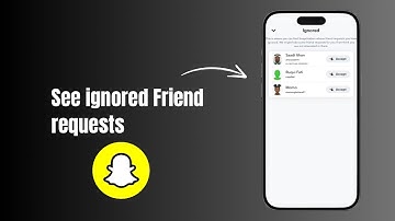How to See Ignored Friend Request on Snapchat?
