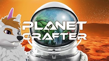 Time to move... already?! | The Planet Crafter Part 2 | Twitch VOD
