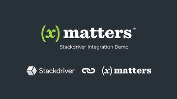 xMatters-Stackdriver Integration: Resolve Incidents Before they Happen