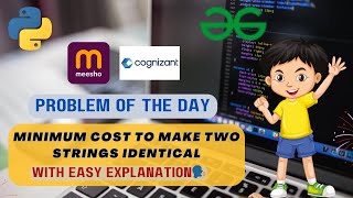 Minimum Cost To Make Two Strings Identical | Algorithms | DSA | gfg potd today  #day70