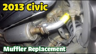 Replacing broken muffler on 2013 Honda civic    2009  2010 and more are same