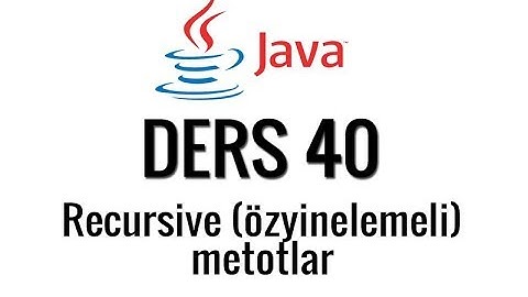 JAVA - 40 - Recursive (Özyinelemeli) Metotlar