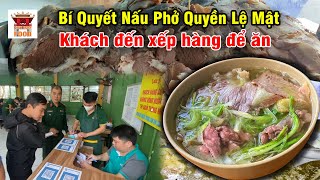 Bí Quyết Nấu Phở Quyền Lệ Mật Nổi Tiếng Thủ Đô Khách Đến Xếp Hàng Ăn | Viet Nam Food