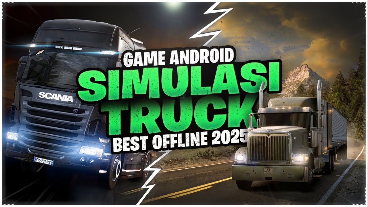 7 Game Android Simulasi Truck Terbaik 2025 | Offline