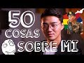 50 COSAS SOBRE MI!