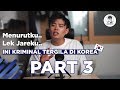 KRIMINAL TERGILA DI KOREA.. PART #3