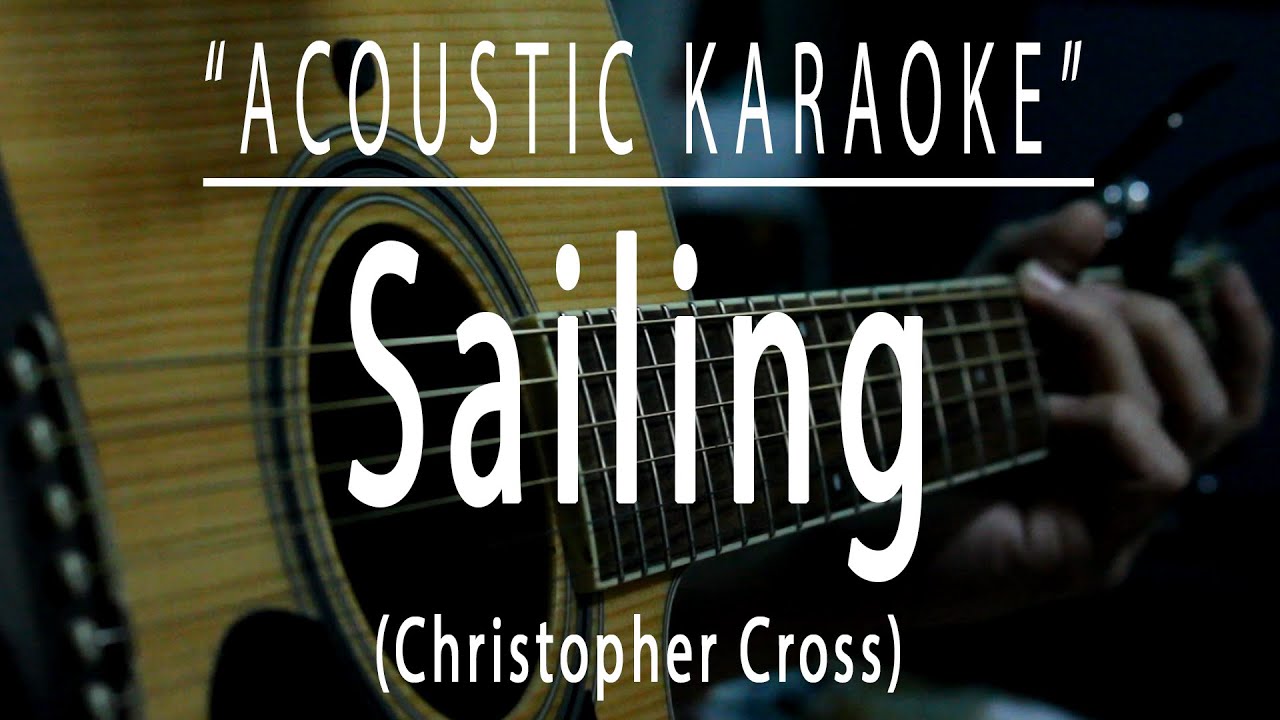 Sailing - Christopher Cross (Acoustic karaoke) Sailing - Christopher Cross (Acoustic karaoke)