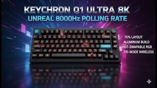Keychron Q1 Ultra 8K Review – The Fastest Mechanical Keyboard?