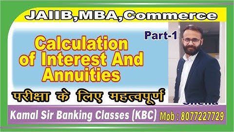 Unit 1Calculation of  Interest And Annuities (part 1) module A JAIIB BY Ankit Kohli