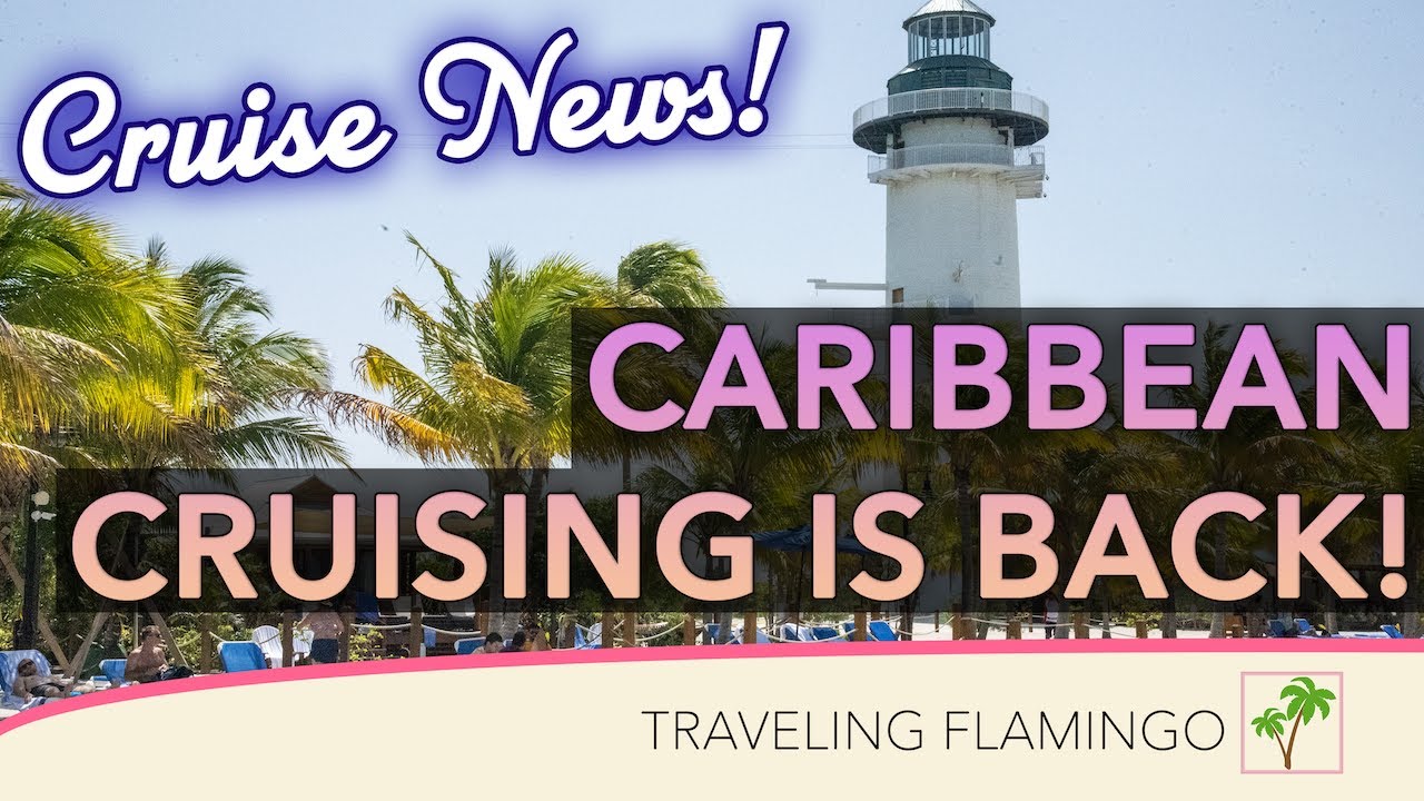 Caribbean Cruising is Back – Cruise Ship to the Rescue | Cruise News