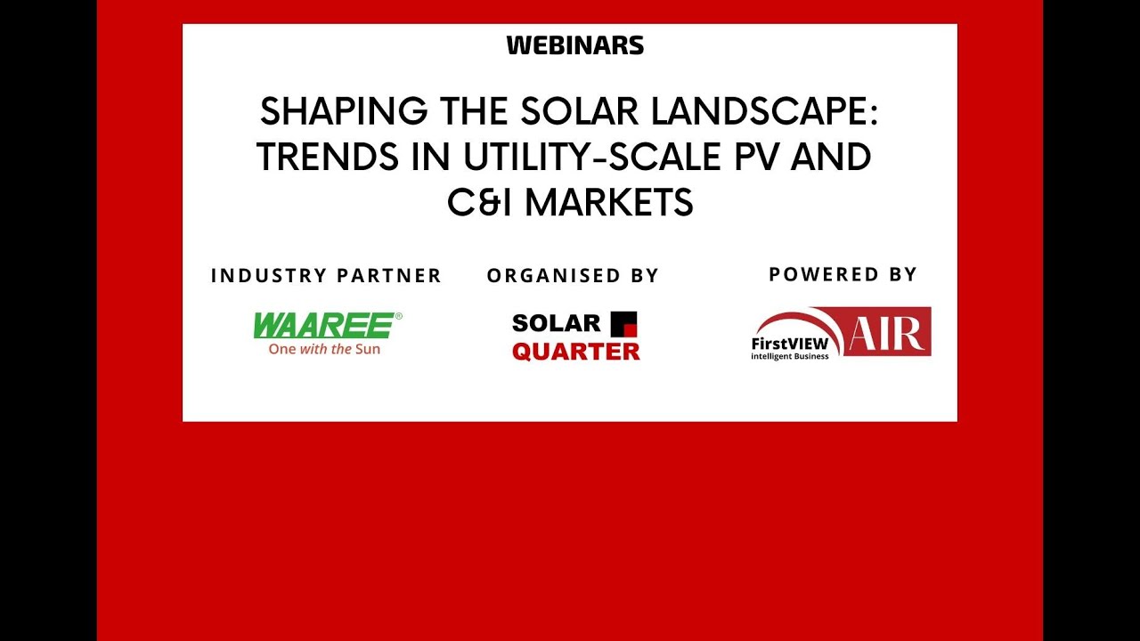 Webinar Shaping the Solar Landscape Trends in Utility Scale PV and C&I ...