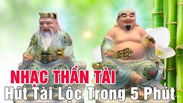 Nhạc Thần Tài - Âm Nhạc Kiếm Tiền - Hút Tài Lộc Trong 5 Phút