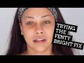 FENTY BEAUTY NEW BRIGHT FIX FIRST IMPRESSIONS | SONJDRADELUXE