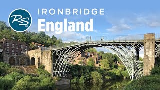 Ironbridge, England: Birthplace of the Industrial Revolution - Rick St