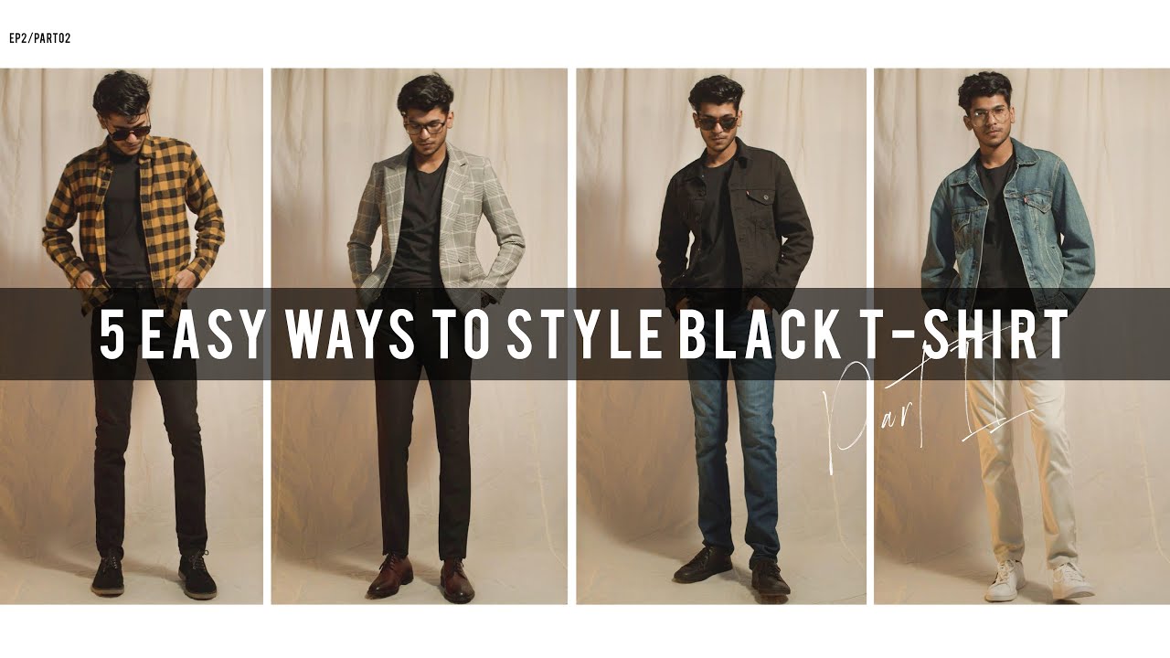 HOW TO STYLE BLACK T-SHIRT | 5 EASY WAYS TO STYLE BLACK TEE | INDIAN ...