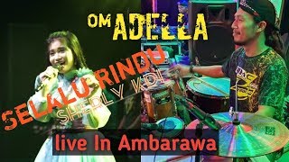 Sherly KDI ☆ Selalu rindu ☆ Om Adella Live Ambarawa