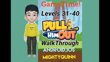 Pull Him Out  Walkthrough  GameTime Levels 31-40 (Android,iOS)