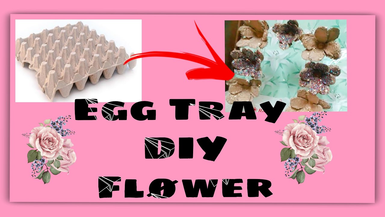 Egg Tray Flower DIY Egg TRAY Crafts Idea Best Out Of Waste