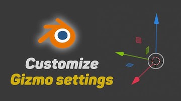 Customize Gizmo settings in Blender