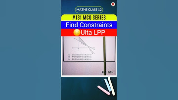 1️⃣3️⃣1️⃣ Finding Constraints of LPP: Test Your Knowledge | MCQ Series | Linear Programming Class 12