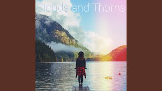 Video thumbnail of "Clouds And Thorns - Everything Is Possible Now"