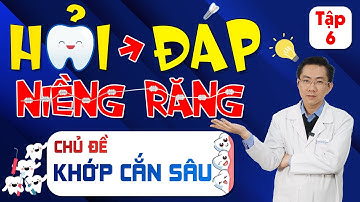 Hỏi Niềng Đáp Răng | Khớp Cắn Sâu | Nam Bùi Vinalign | Hỏi Đáp Niềng Răng