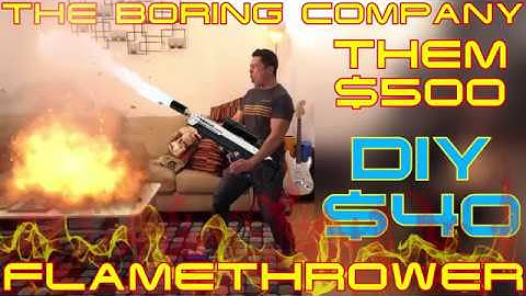 The Boring Company Flamethrower – Demo DIY $40!