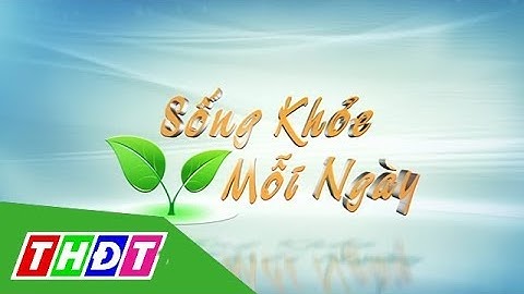 Công dụng của cây Đinh Lăng | Sống khỏe mỗi ngày - 31/01/2019 | THDT