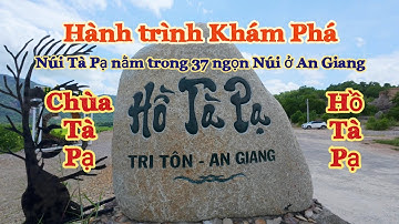 Khám Phá Chùa Tà Pạ & Hồ Tà Pạ | Tuyệt Tình Cốc An Giang Giữa Lòng Thất Sơn