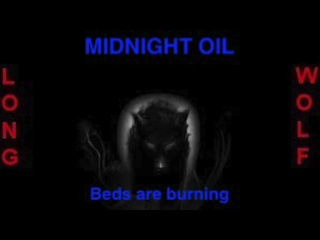 Midnight oil - Beds are burning - Extended Wolf class=