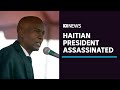 Haitian President assassinated by gunmen disguised as US DEA agents, ambassador says | ABC News