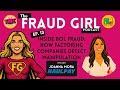 Fraud Girl Season 1 Episode 13: Inside BOL Fraud: How Factoring Companies Detect Manipulation