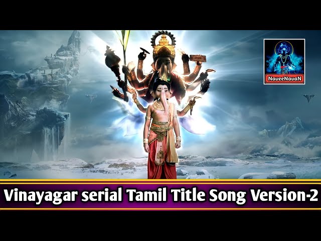 Vinayagar serial || Tamil Title Song || Version-2 || Vignaharta Ganesh || NaveeNavaN || Love is God💓 class=