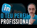 LinkedIn o TEU PERFIL PROFISSIONAL