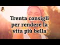 Trenta consigli per rendere la vita più bella...Da Leggere!