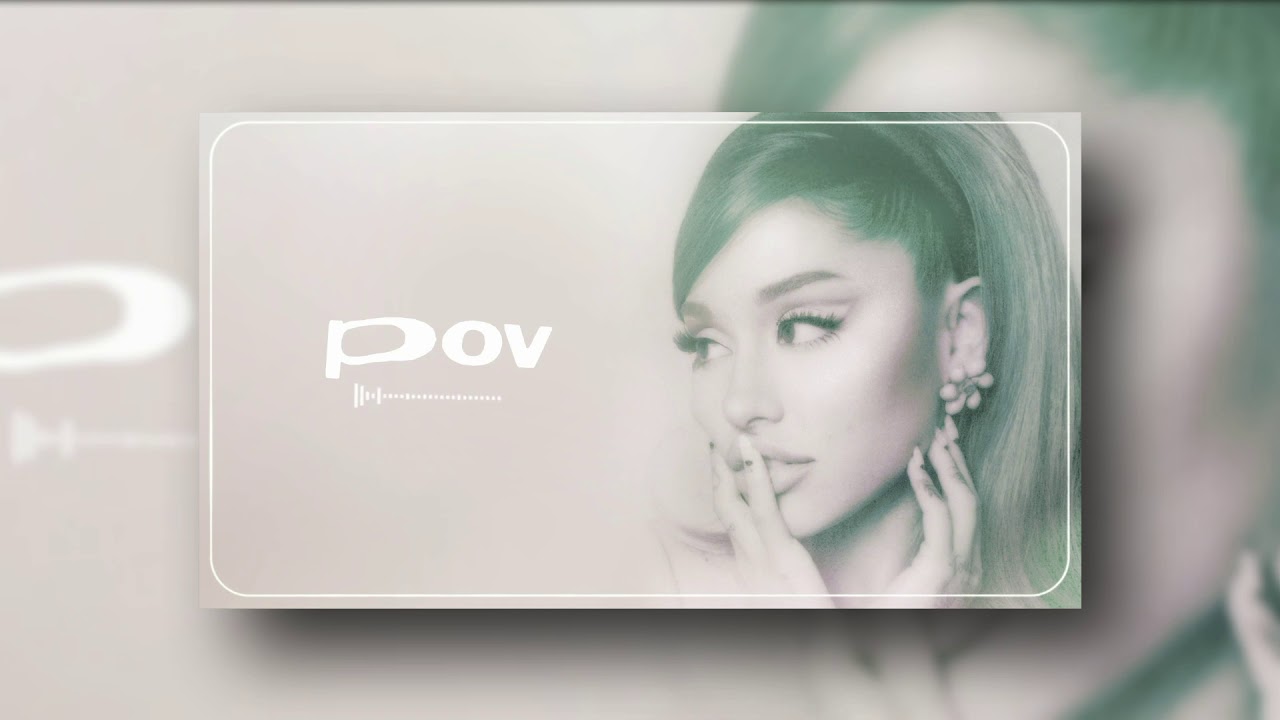 Ariana Grande - Pov (Male Version) - YouTube