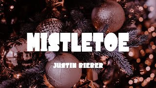 Justin Bieber - Mistletoe (Lyrics) | Christmas Love Song