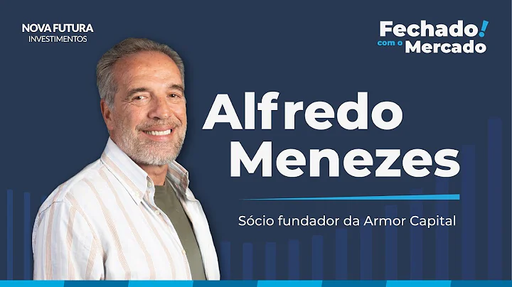 Fechado com o Mercado | Alfredo Menezes