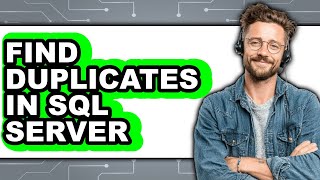 How to Find Duplicates in Sql Server (full Guide)