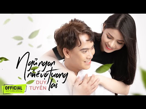 NGỦ NGON NHÉ VỢ TƯƠNG LAI - DUY TUYÊN | MV OFFICIAL