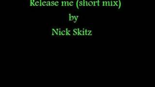 Watch Nick Skitz Release Me short Mixx video