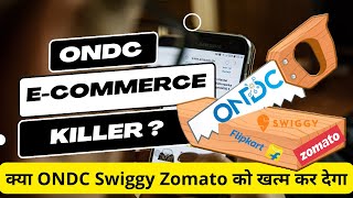 ONDC in Simple language in Hindi | Will ONDC finish Swiggy Zomato  | Case Study