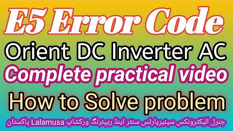 How to Solve E5 Error Code problem for Orient Inverter AC in Urdu/Hindi