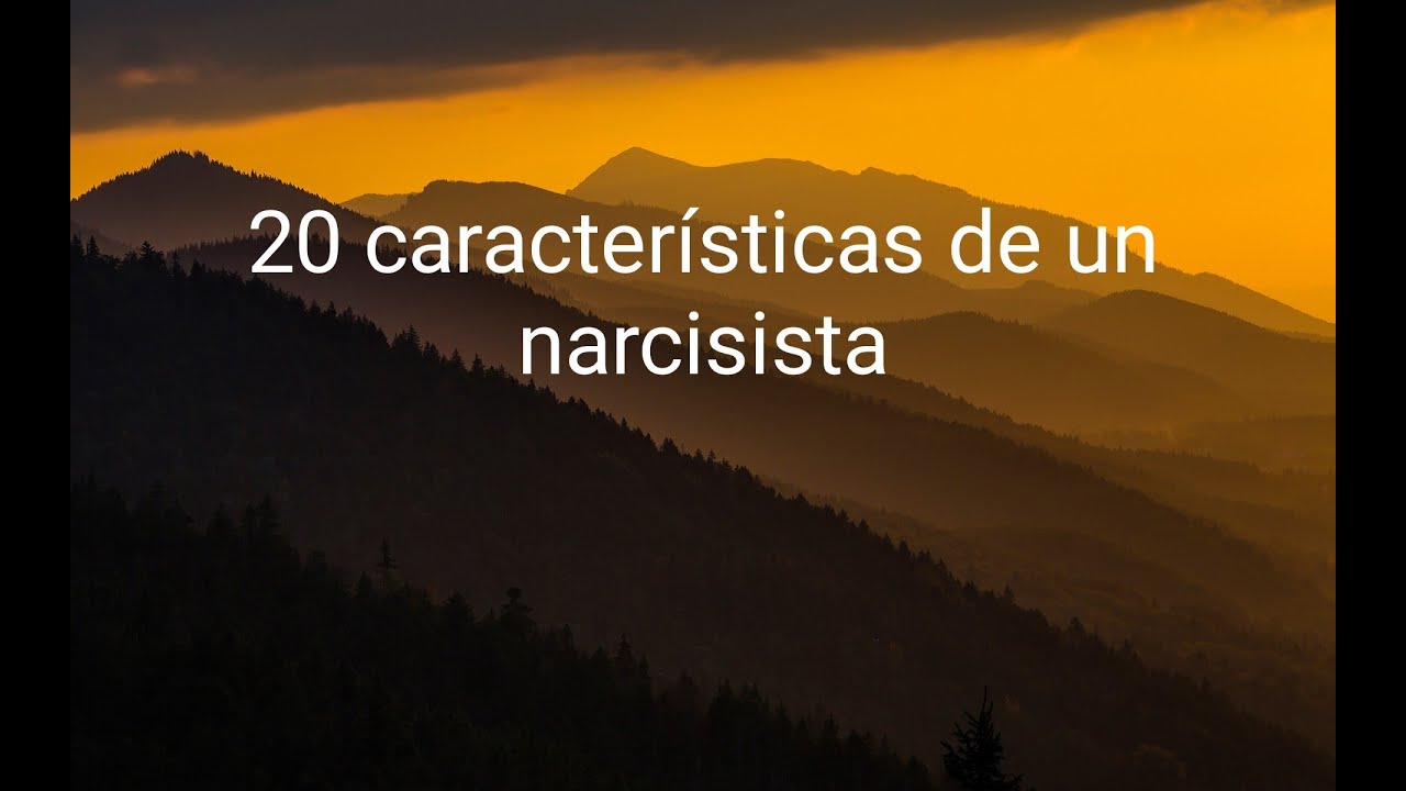 Update New 20 CARACTERÍSTICAS DE UN NARCISISTA #narcisismo #trastornonarcisista #narcisista #abusoemocional