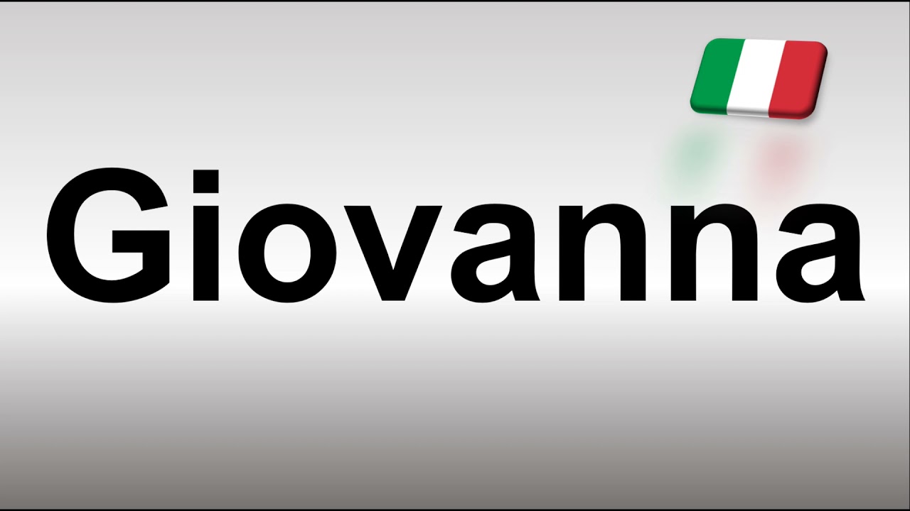 How To Pronounce Giovanna (Italian)