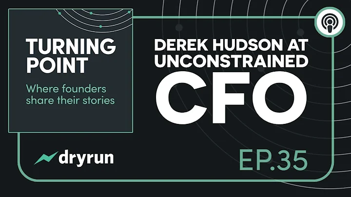 EP 35 - Derek Hudson at Unconstrained CFO on Turni...