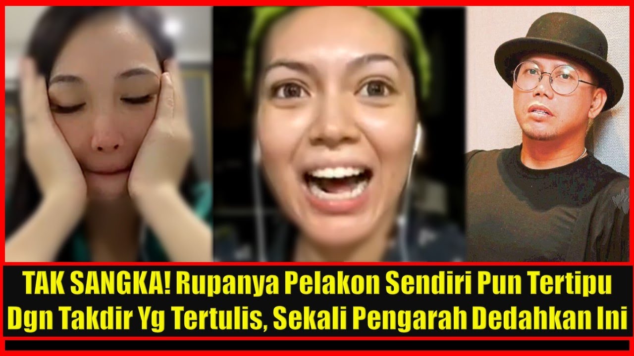 Tak Sangka Rupanya Pelakon Sendiri Pun Tertipu Dgn Takdir Yg Tertulis Sekali Pengarah Dedahkan Ini Youtube