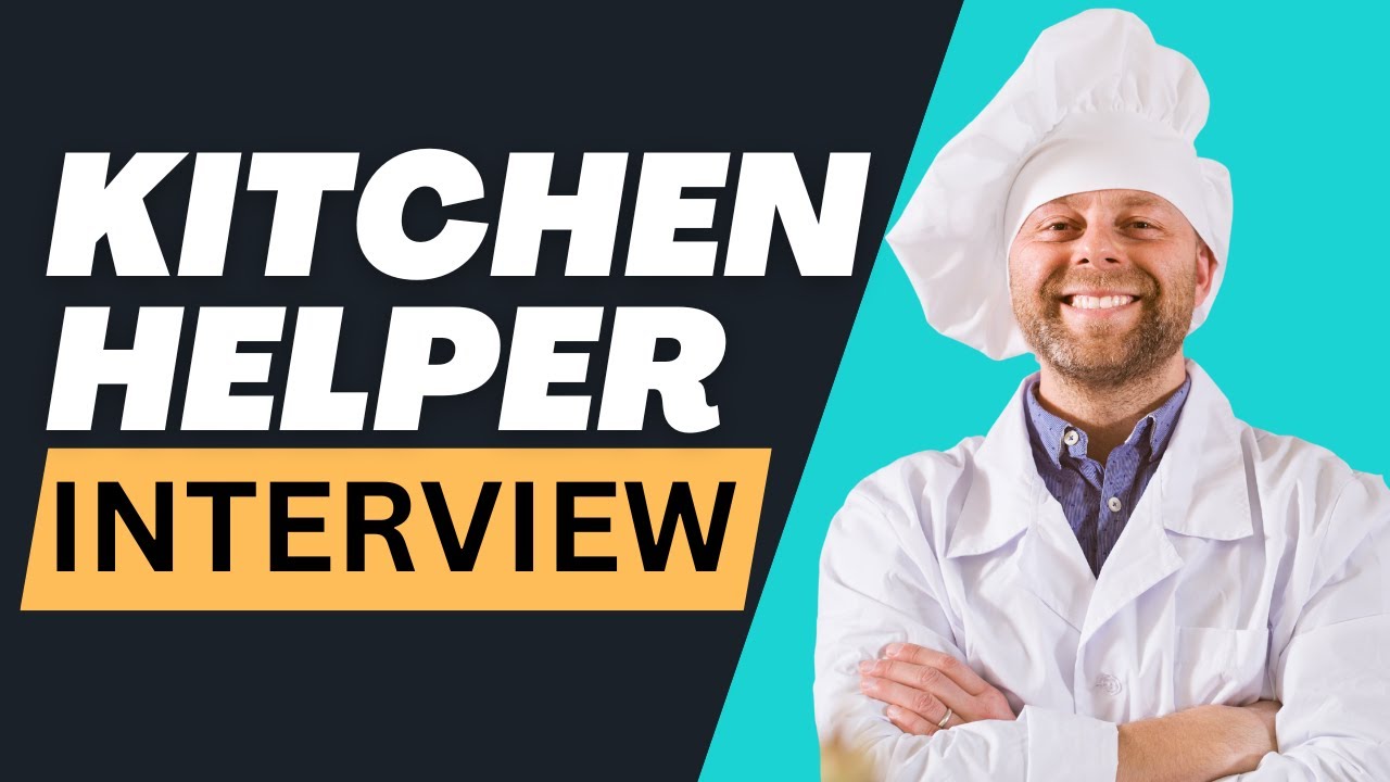 Top 20 Kitchen Helper Interview Questions and Answers - YouTube