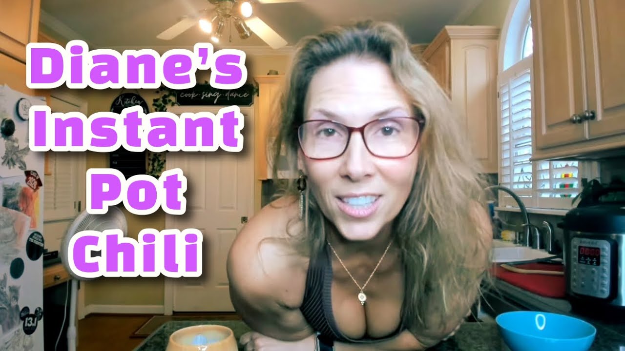 Instant Pot Diane's Chili Chatting & Flirting❤️Diane Marie