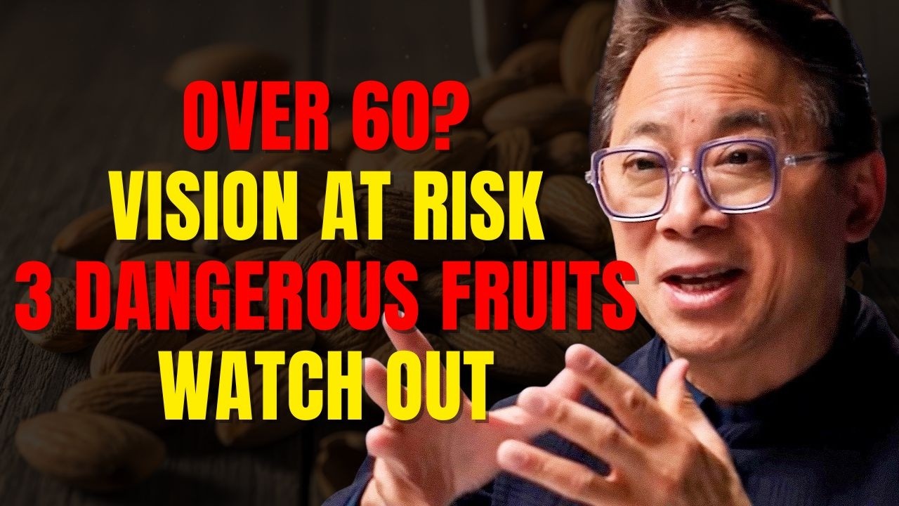 Over 60? 3 Dangerous Fruits To Avoid For Healthy Vision | Dr. William Li